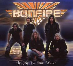 Bonfire : Let Me Be Your Water